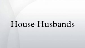 House Husbands