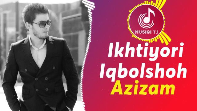 Ихтиёри Икболшох - Азизам 2020 мр3 смотреть онлайн