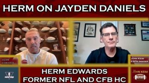 Herm Edwards on Jayden Daniels | John Keim Report