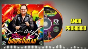 AMOR PROHIBIDO  JOSE LUIS CALDERON RIÑON Y SU GRUPO MELAO  CUMBIA PERUANA