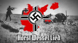 Horst Wessel Lied ~ホルスト・ヴェッセルの歌~