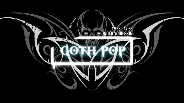 James Davies - Under Your Skin (Goth Pop) смотреть онлайн