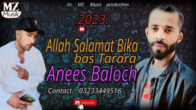 Anees Baloch song | allah salamat beka bus tara song | balochi song | urdu balochi mashup song |