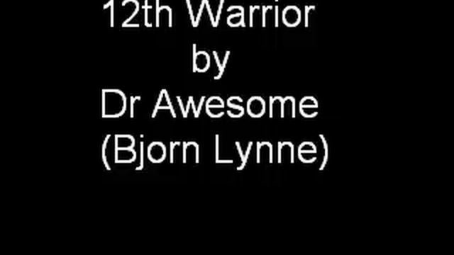 Dr Awesome (Bjorn Lynne) - 12th Warrior смотреть онлайн