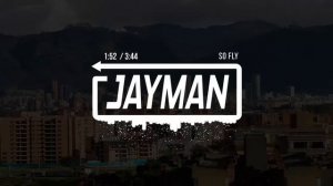 Jayman - So Fly ft. Butch Cassidy