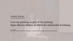 Symposium "Response to Agnes Martin" [Video 12: Annette Schryen]