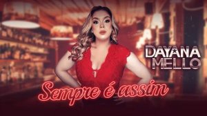 Dayana Mello "Sempre é Assim"