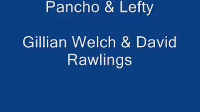 Pancho & Lefty. Gillian Welch & David Rawlings. смотреть онлайн