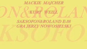 MACKI  MAJCHER -  KURT WEILL - JERZY NOWOSIELSKI.wmv