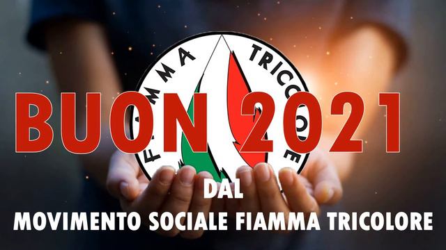 Il Movimento Sociale Fiamma Tricolore, augura a tutti un Felice 2021. смотреть онлайн