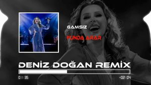 Funda Arar - Gamsız ( Deniz Doğan Remix ) "Alsın Beni Benden"