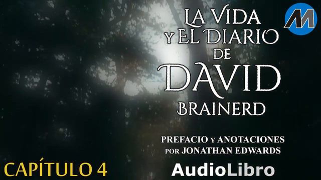 El Diario de David Brainerd - Capítulo 4 de 8 AudioLibro смотреть онлайн