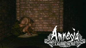 ВСЕ НИЖЕ И НИЖЕ - Amnesia A Machine for Pigs #4