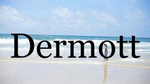 How To Pronounce Dermott🌈🌈🌈🌈🌈🌈Pronunciation Of Dermott