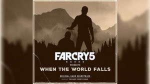 Far Cry 5 Presents: When the World Falls (Original Game Soundtrack) (2018)