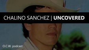 Episode 1: Chalino Sanchez Uncovered