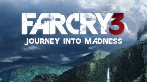 Far Cry 3 Soundtrack - 06 - Journey Into Madness