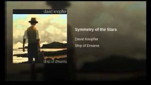 David Knopfler~Symmetry of the Stars