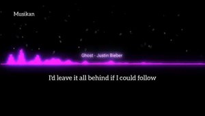 Ghost - Justin Bieber lyrics |musikan.