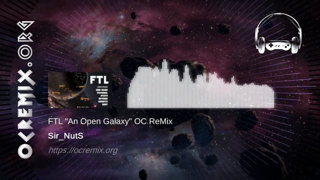 FTL: Faster Than Light OC ReMix by Sir_NutS: "An Open Galaxy" [Space Cruise (Title)] (#3963) смотреть онлайн