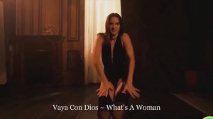 Vaya Con Dios ~ What's A Woman