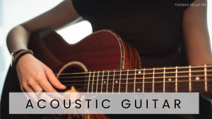 Acoustic guitar | Акустическая гитара | Самая лучшая музыка | Музыкальные сборники | Инструментальна