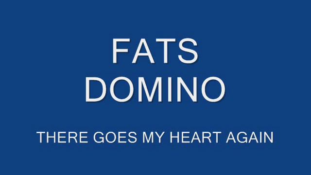 FATS DOMINO - THERE GOES MY HEART AGAIN смотреть онлайн