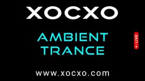 ХОСХО ЭМБИЕНТ ТРАНС МУЗЫКА 2024 - XOCXO AMBIENT TRANCE MUSIC DJ MIX 2025 - фестиваль транс музыки