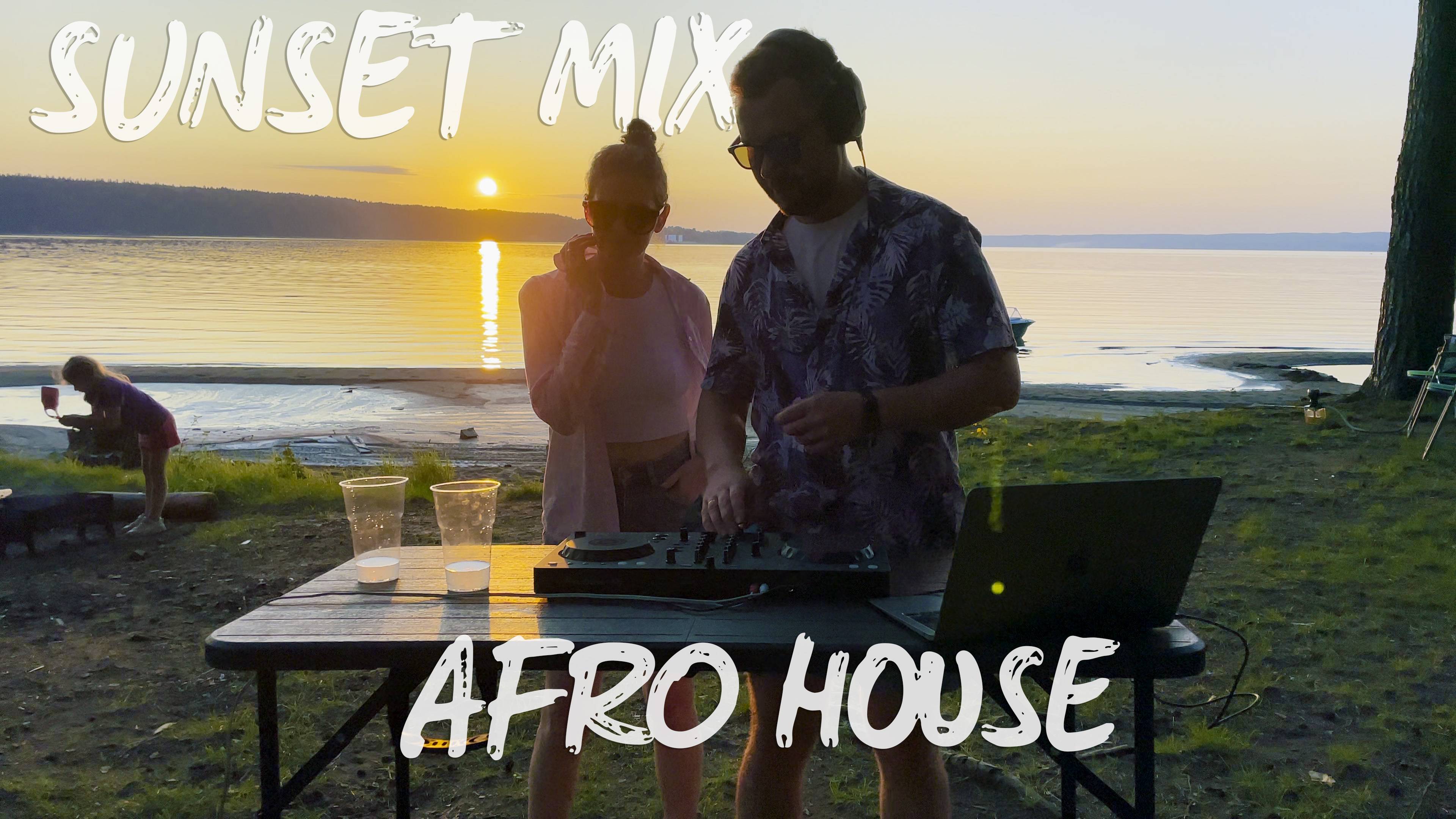 Afro House Sunset Mix by Alex Sail (Summer 2024) | Пермь, река Чусовая, п. Гари