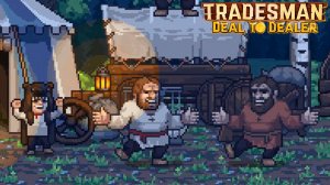 Tradesman Deal to Dealer • БЛАГОРОДНЫЕ ТОРГОВЦЫ (НЕ ПИРАТЫ) • Прохождение #11