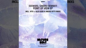 Point of view - Alex Gori & Imerio Vitti remix - Seeward, Sandro Beninati - Nature Beat Records
