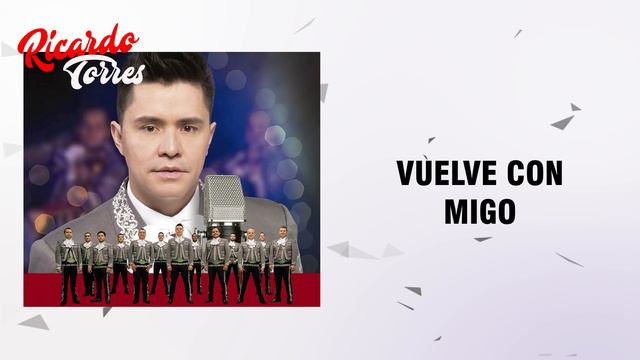 VUELVE CON MIGO - RICARDO TORRES Y SU MARIACHI | Música Mariachi смотреть онлайн