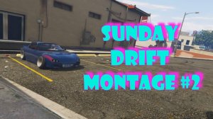 SUNDAY DRIFT MONTAGE #2 | GTA5 DRIFT | ГТА5 ДРИФТ