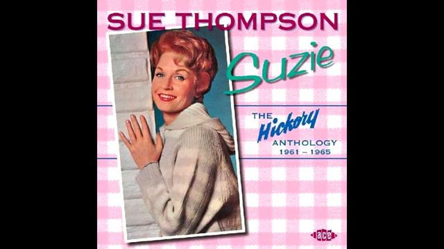 Sue Thompson - Sad Movies (Make Me cry) смотреть онлайн