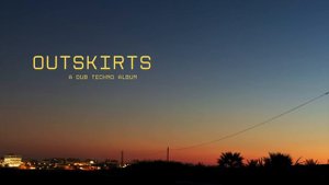 Dub Techno Album -- Outskirts