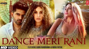 Dance Meri Rani Guru Randhawa, Nora Fatehi, Tanishk, Zahrah, Rashmi Virag, Bhushan K