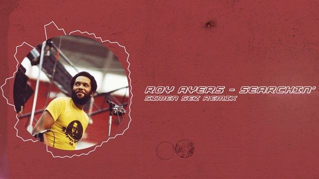 Roy Ayers - Searchin' (Simen Sez Remix)