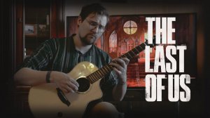 The Last Of Us (main theme) - Guitar Cover