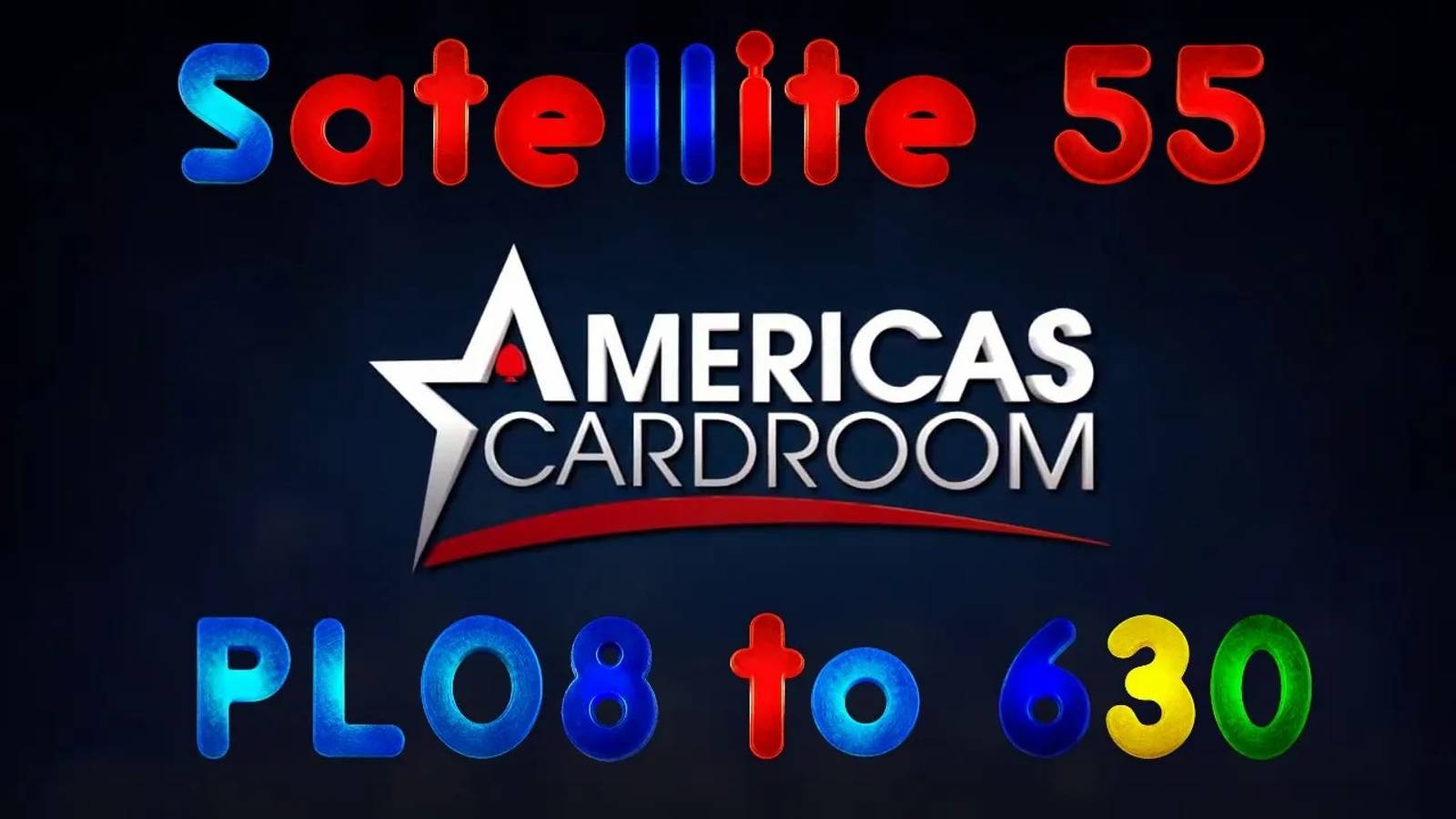 Americas Cardroom Satellite 55$ PLO8 to 630$