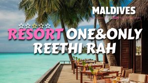 Обзор One&Only Maldives: Ваш идеальный отпуск на Мальдивах!