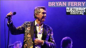 Bryan Ferry - Glastonbury Festival (2014)