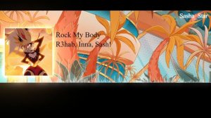 Rock my body - R3hab, Inna, Sash! /slowed + reverb/