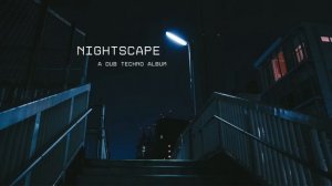 Dub Techno Album -- Nightscape