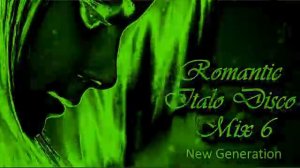 VA - Romantic Italo Disco Mix 6 (New Generation) - 2016