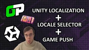 Unity Localization: язык по умолчанию, Locale Selectors, реализация своего и подключение к GamePush