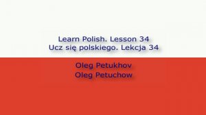 Learn Polish. Lesson 34. On the train. Ucz się polskiego. Lekcja 34. W pociągu.