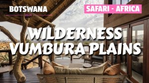 Роскошный 5-звездочный отель Wilderness Vumbura Plains в Ботсване, Африка, в дельте реки Окаванго