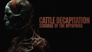 Cattle Decapitation - Scourge of the Offspring /Official Video/