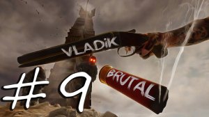 VLADiK BRUTAL ► Прохождение ► #9