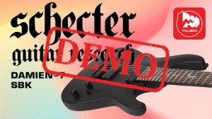 Электрогитара SCHECTER DAMIEN-7 SBK - демонстрация звучания